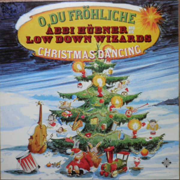 Cover Abbi Hübner And His Low Down Wizards* - O Du Fröhliche - Christmas Dancing (LP, Album) Schallplatten Ankauf