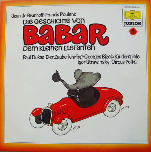 Bild Jean De Brunhoff & Francis Poulenc, Paul Dukas, Georges Bizet, Igor Strawinsky* - Die Geschichte Von Babar Dem Kleinen Elefanten / Der Zauberlehrling / Kinderspiele / Circus Polka (LP) Schallplatten Ankauf