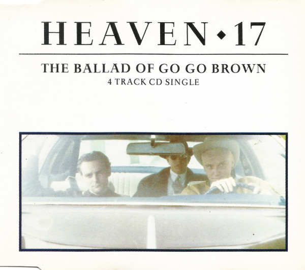 Bild Heaven 17 - The Ballad Of Go Go Brown (CD, Single) Schallplatten Ankauf