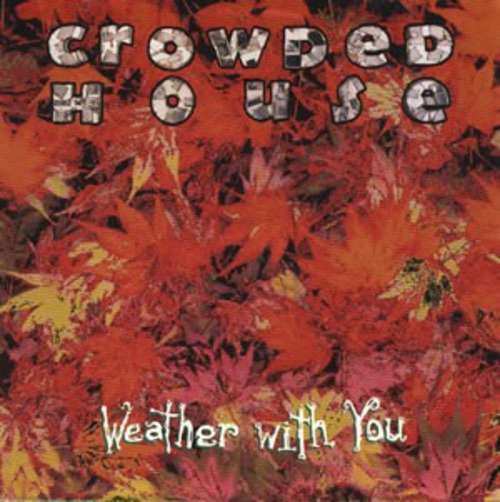 Cover Crowded House - Weather With You (7, Single) Schallplatten Ankauf
