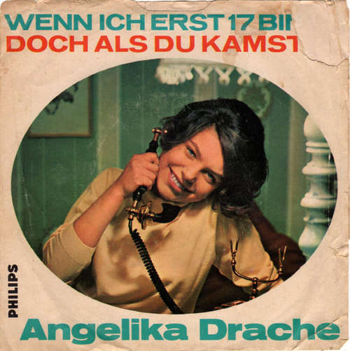 Bild Angelika Drache - Wenn Ich Erst 17 Bin / Doch Als Du Kamst (7, Single, Mono) Schallplatten Ankauf