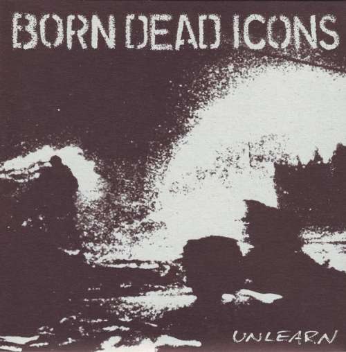 Cover Born Dead Icons - Unlearn (7) Schallplatten Ankauf