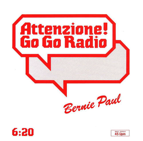Cover Bernie Paul - Attenzione! Go Go Radio (12, Maxi) Schallplatten Ankauf