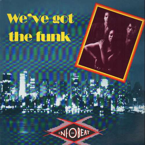 Cover Infobeat - We've Got The Funk (12) Schallplatten Ankauf