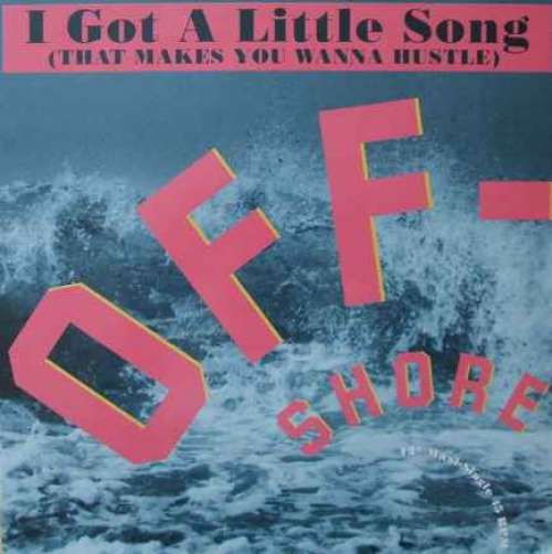 Cover Off-Shore - I Got A Little Song (That Makes You Wanna Hustle) (12, Maxi) Schallplatten Ankauf