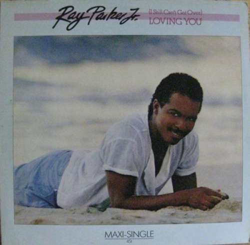 Cover Ray Parker Jr. - (I Still Can't Get Over) Loving You (12, Maxi) Schallplatten Ankauf