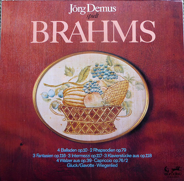 Cover Brahms* - Jörg Demus - 4 Balladen Op 10 / 2 Rhapsodien Op 79 / 3 Fanatasien Op 116 / 3 Intermezzi Op 117 / 3 Klavierstücke aus Op 118 / 4 Walzer aus Op 39 / Capriccio Op 76/2 / Gluck/Gavotte / Wiegenlied (2xLP) Schallplatten Ankauf
