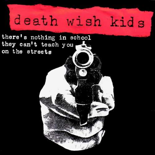 Cover Death Wish Kids - There's Nothing In School They Can't Teach You On The Streets (7) Schallplatten Ankauf