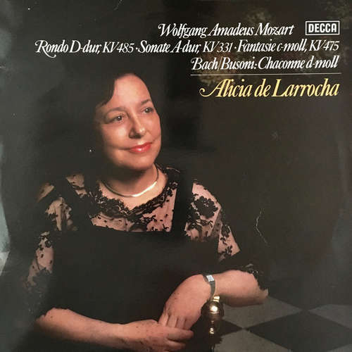 Cover Mozart* / Bach* · Busoni* : Alicia de Larrocha* - Rondo D-dur, KV 485 · Sonate A-dur, KV 331 · Fantasie C-moll, KV 475 / Chaconne D-moll (LP, Album) Schallplatten Ankauf