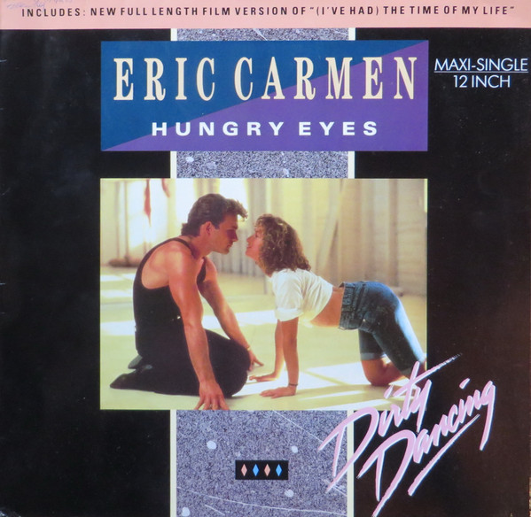Cover Eric Carmen / Tom Johnston / Bill Medley & Jennifer Warnes - Hungry Eyes / Where Are You Tonight / (I've Had) The Time Of My Life (12, Maxi) Schallplatten Ankauf