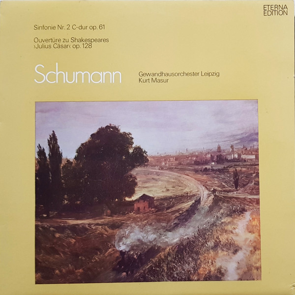 Cover Schumann*, Gewandhausorchester Leipzig, Kurt Masur - Sinfonie Nr. 2 C-dur Op. 61, Ouvertüre Zu Shakespeares ›Julius Cäsar‹ Op. 128 (LP, RP, Blu) Schallplatten Ankauf