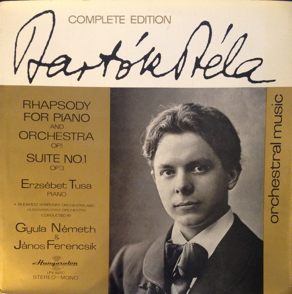 Cover Bartók Béla* – Erzsébet Tusa*, Budapest Symphony Orchestra & Hungarian State Orchestra Conducted By Gyula Németh & János Ferencsik - Rhapsody For Piano And Orchestra Op. 1 / Suite No 1. Op. 3 (LP) Schallplatten Ankauf
