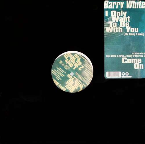 Cover Barry White - I Only Want To Be With You / Come On (12) Schallplatten Ankauf