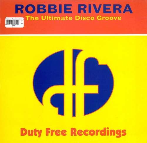 Cover Robbie Rivera - The Ultimate Disco Groove (12) Schallplatten Ankauf