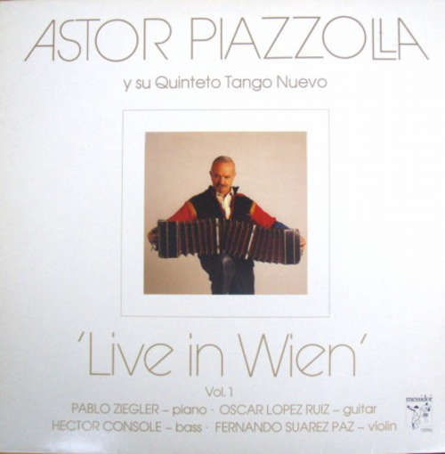 Cover Astor Piazzolla Y Su Quinteto Tango Nuevo - Live In Wien Vol. 1 (LP, Album) Schallplatten Ankauf