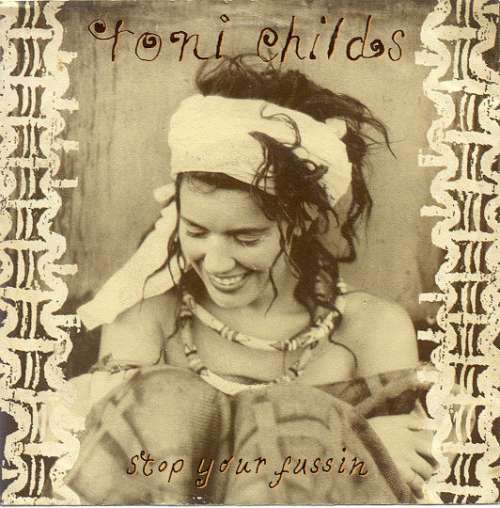 Cover Toni Childs - Stop Your Fussin' (7, Single) Schallplatten Ankauf