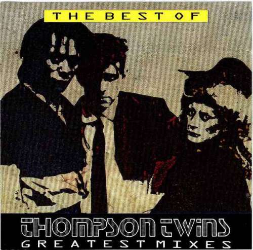 Cover Thompson Twins - The Best Of Thompson Twins / Greatest Mixes (CD, Comp) Schallplatten Ankauf