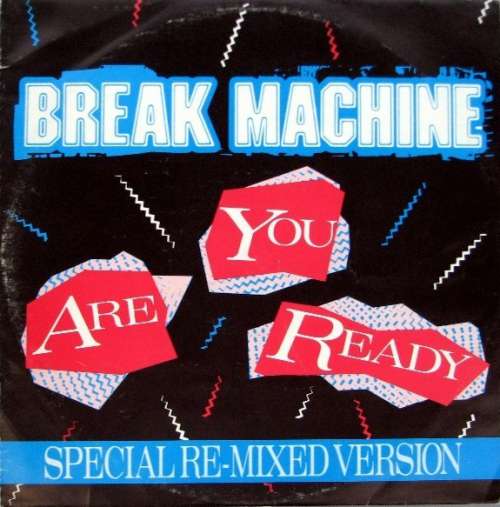 Cover Break Machine - Are You Ready (Special Re-mixed Version) (12) Schallplatten Ankauf