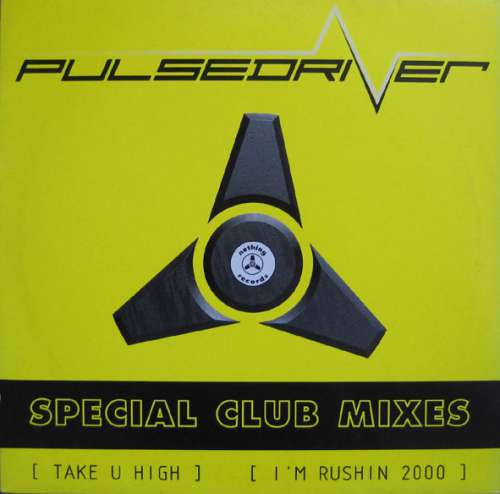 Cover Pulsedriver - Take U High / I'm Rushin 2000 (Special Club Mixes) (12) Schallplatten Ankauf