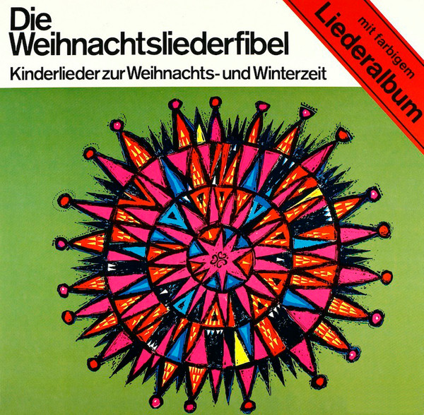 Bild Kindermusikstudio Saarbrücken, Christa Frischkorn - Die Weihnachtsliederfibel (Kinderlieder Zur Weihnachts- Und Winterzeit) (LP, Album) Schallplatten Ankauf