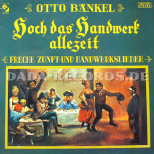 Cover Otto Bänkel - Hoch Das Handwerk Allezeit (LP, Album) Schallplatten Ankauf