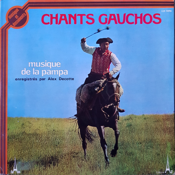 Cover Various / Alex Decotte - Chants Gauchos Et Musique De La Pampa (LP) Schallplatten Ankauf
