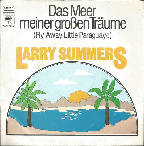 Cover Larry Summers (3) - Das Meer Meiner Großen Träume (Fly Away Little Paraquayo) (7, Single, Promo) Schallplatten Ankauf