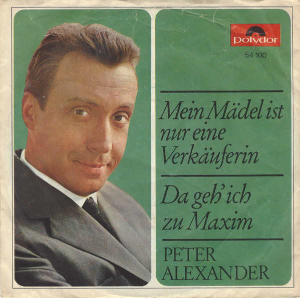 Cover Peter Alexander - Mein Mädel Ist Nur Eine Verkäuferin (7, Single) Schallplatten Ankauf