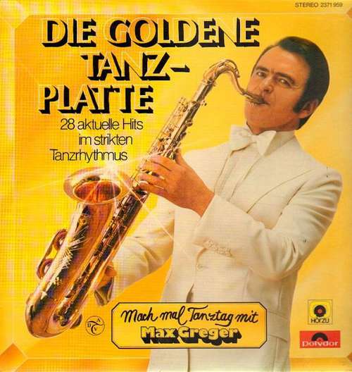 Cover Max Greger - Die Goldene Tanzplatte - Mach Mal Tanztag Mit Max Greger (LP, Album) Schallplatten Ankauf