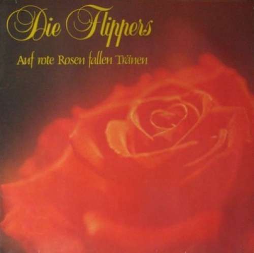 Cover Die Flippers - Auf Rote Rosen Fallen Tränen (LP, Album) Schallplatten Ankauf