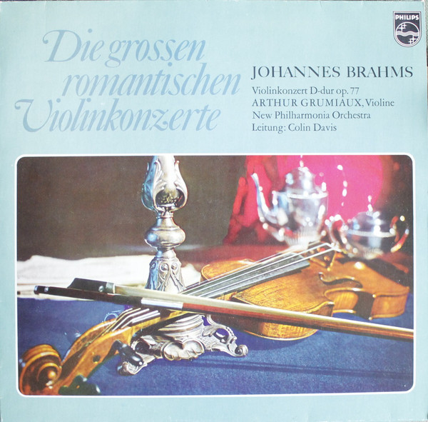 Cover Johannes Brahms, Arthur Grumiaux, New Philharmonia Orchestra, Colin Davis* - Die Grossen Romantischen Violinkonzerte (LP, Club) Schallplatten Ankauf