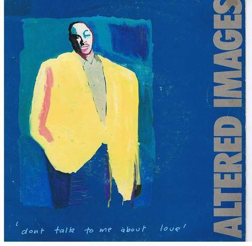 Cover Altered Images - Don't Talk To Me About Love (7, Single) Schallplatten Ankauf