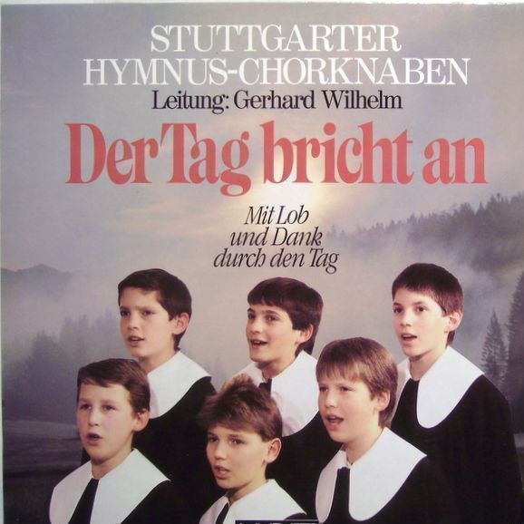 Cover Stuttgarter Hymnus-Chorknaben, Gerhard Wilhelm - Der Tag Bricht An (Mit Lob Und Dank Durch Den Tag) (LP) Schallplatten Ankauf