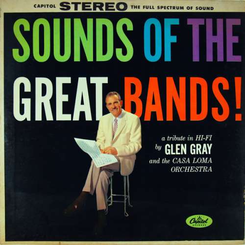 Cover Glen Gray & The Casa Loma Orchestra - Sounds Of The Great Bands! (LP, Album, RP) Schallplatten Ankauf