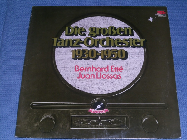Cover Bernard Etté, Juan Llossas - Die Großen Tanz-Orchester 1930-1950 (2xLP, Album, Comp, Mono, RM, Gat) Schallplatten Ankauf