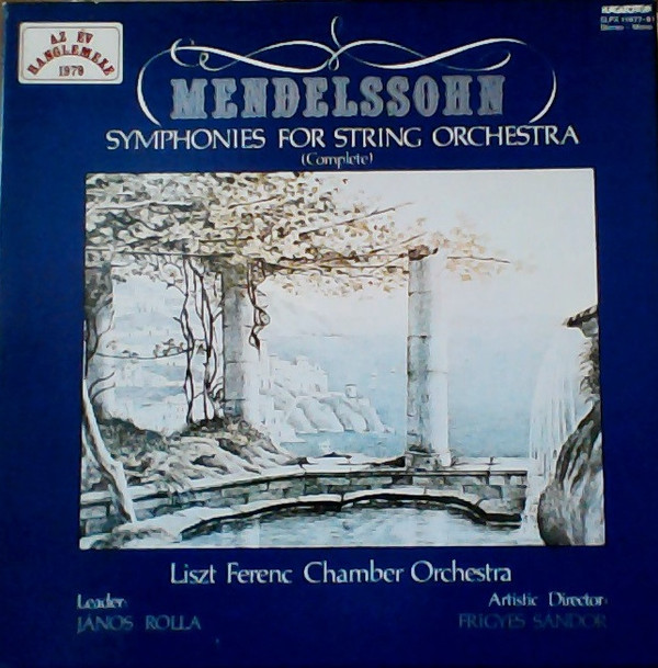Cover Mendelssohn* / Liszt Ferenc Chamber Orchestra, János Rolla - Symphonies For String Orchestra (Complete) (5xLP, Album, Mono) Schallplatten Ankauf