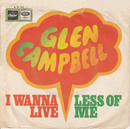 Cover Glen Campbell - I Wanna Live / Less Of Me (7, Single) Schallplatten Ankauf