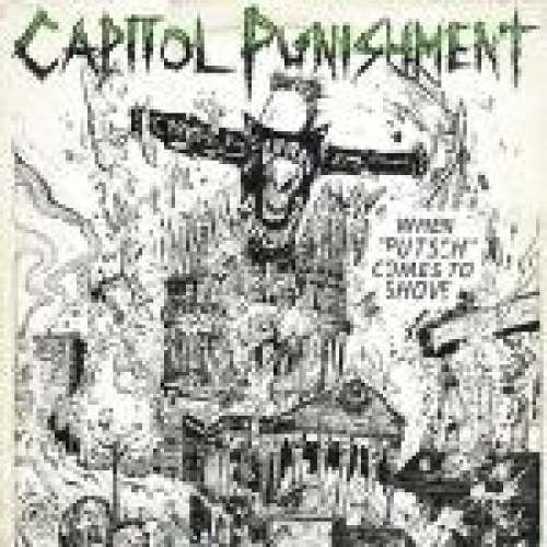 Cover Capitol Punishment - When Putsch Comes To Shove (12, RE, Gre) Schallplatten Ankauf