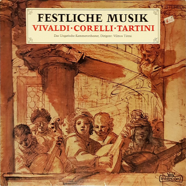 Cover Ungarisches Kammerorchester*, Vilmos Tátrai - Festliche Musik: Vivaldi • Corelli • Tartini (LP, Album) Schallplatten Ankauf