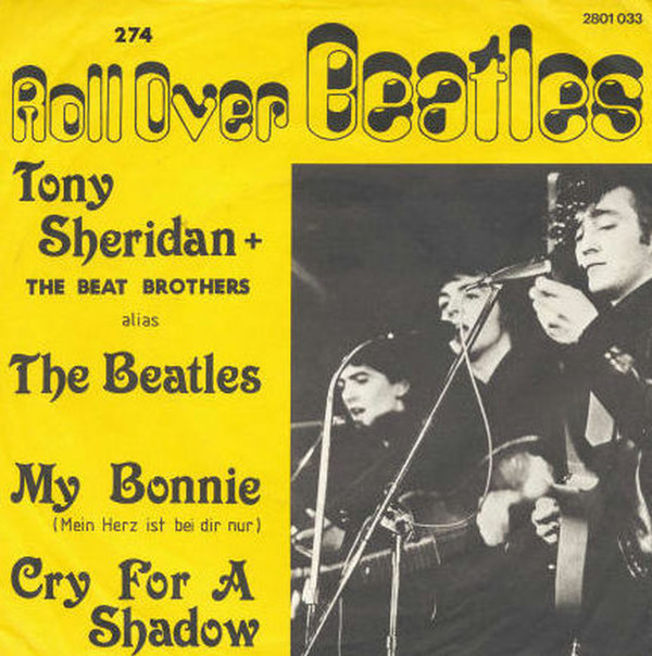 Cover zu Tony Sheridan And  The Beat Brothers (2) Alias The Beatles - My Bonnie (Mein herz Ist Nur Bei Dir) (7, Single, Ltd, Num, RE) Schallplatten Ankauf