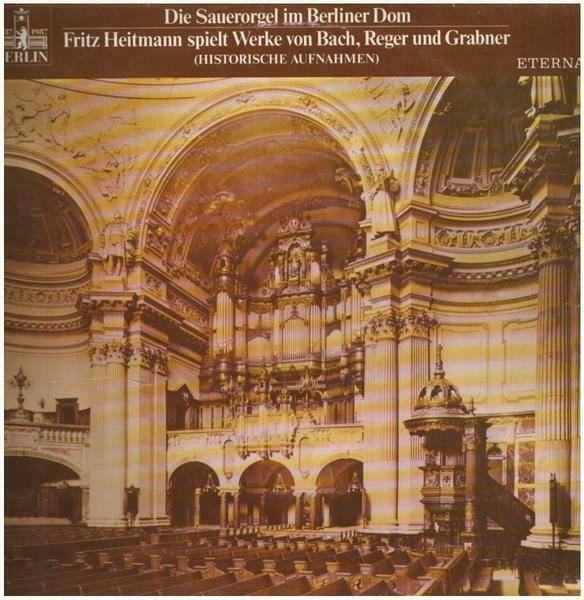Cover Fritz Heitmann - Die Sauerorgel im Berliner Don - Fritz Heitmann spielt Werke von Bach, Reger und Grabner (LP) Schallplatten Ankauf