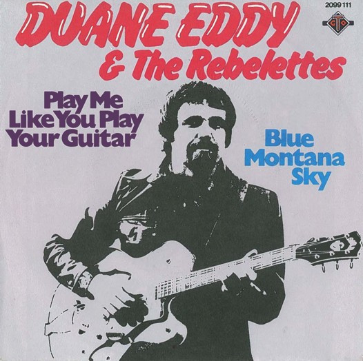 Cover Duane Eddy & The Rebelettes / Duane Eddy - Play Me Like You Play Your Guitar / Blue Montana Sky (7, Single) Schallplatten Ankauf