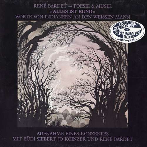 Cover René Bardet - Poesie & Musik* - Alles Ist Rund - Worte Von Indianern An Den Weissen Mann (LP) Schallplatten Ankauf