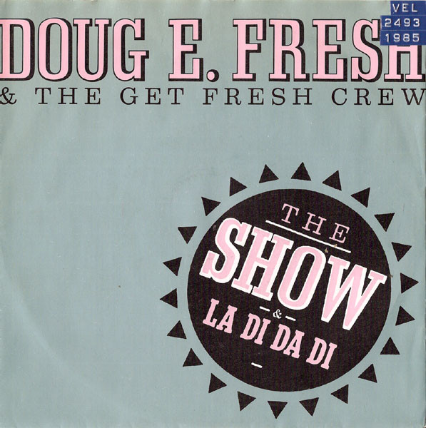 Cover Doug E. Fresh & The Get Fresh Crew* - The Show / La Di Da Di (7, Single) Schallplatten Ankauf