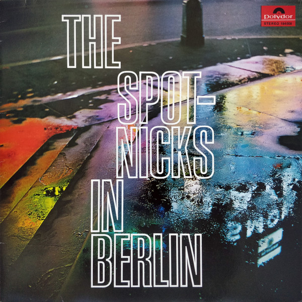 Cover The Spotnicks - The Spotnicks In Berlin (LP, Album, RE) Schallplatten Ankauf