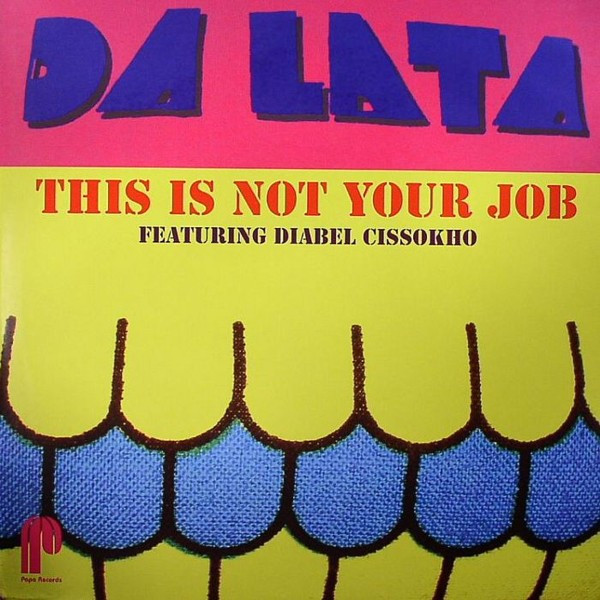 Cover zu Da Lata Featuring Diabel Cissokho - This Is Not Your Job (12) Schallplatten Ankauf