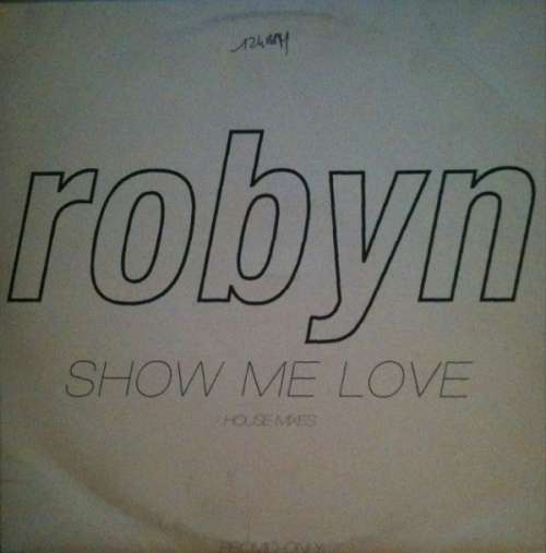 Cover Robyn - Show Me Love (House Mixes) (12, Promo) Schallplatten Ankauf