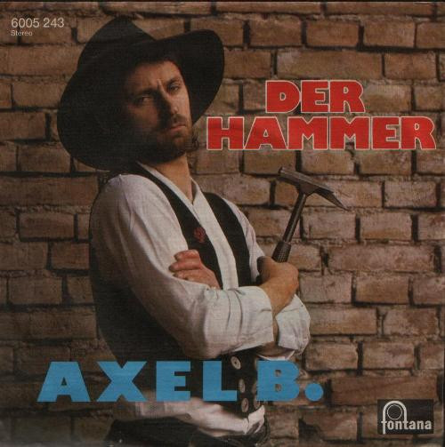 Cover Axel B.* - Der Hammer (7, Single) Schallplatten Ankauf
