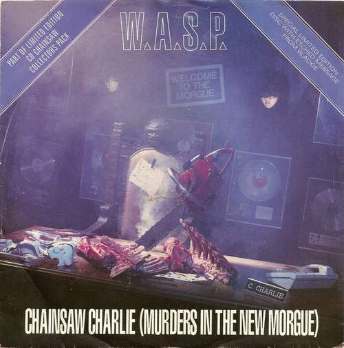 Cover W.A.S.P. - Chainsaw Charlie (Murders In The New Morgue) (7, Single, Etch, Ltd) Schallplatten Ankauf