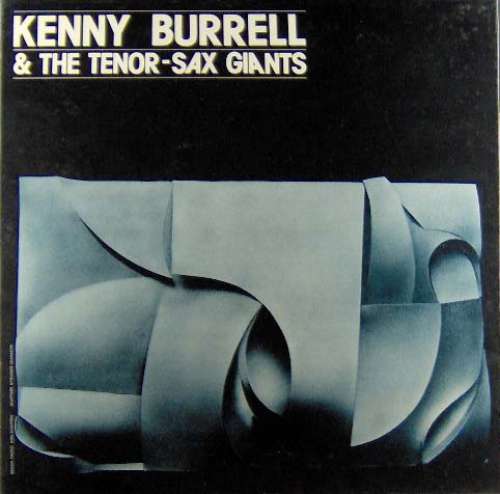 Cover Kenny Burrell - Kenny Burrell & The Tenor-Sax Giants (6xLP, Comp + Box) Schallplatten Ankauf